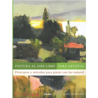 PINTURA AIRE LIBRE PARA ARTISTAS de Aimee Erickson